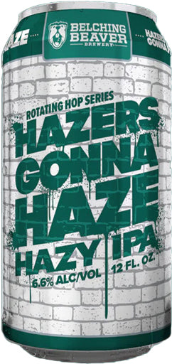 Belching Beaver Hazers Gonna Haze Hazy IPA 6pk Cans